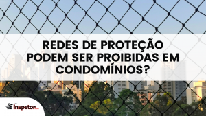 Redes de proteção podem ser proibidas em condomínios